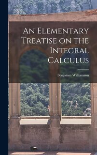 Front cover_An Elementary Treatise on the Integral Calculus
