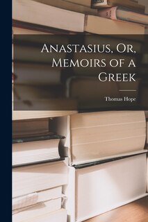 Couverture_Anastasius, Or, Memoirs of a Greek
