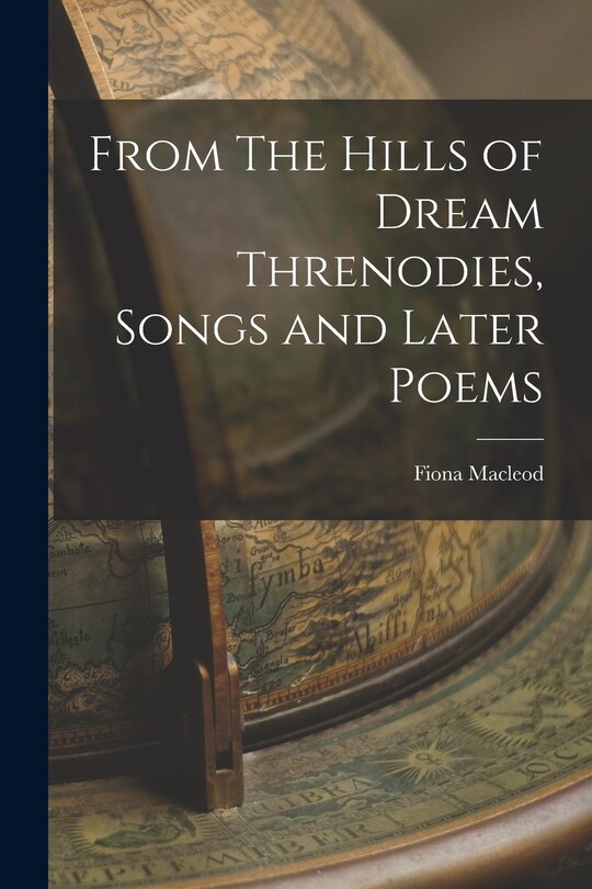 Couverture_From The Hills of Dream Threnodies, Songs and Later Poems