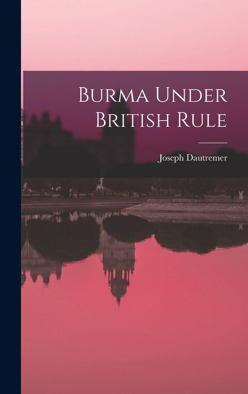 Front cover_Burma Under British Rule