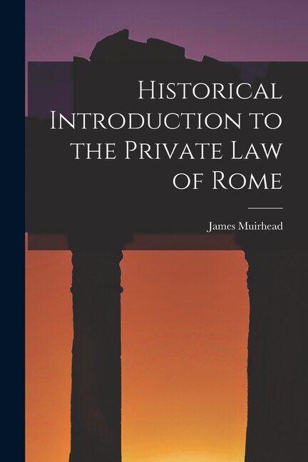 Couverture_Historical Introduction to the Private law of Rome