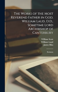 Couverture_The Works of the Most Reverend Father in God, William Laud, D.D., Sometime Lord Archbishop of Canterbury