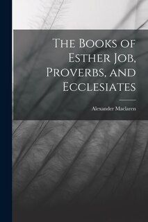 Front cover_The Books of Esther Job, Proverbs, and Ecclesiates