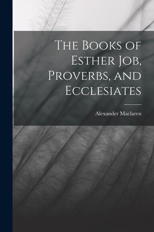 Front cover_The Books of Esther Job, Proverbs, and Ecclesiates