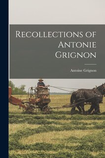 Couverture_Recollections of Antonie Grignon