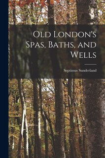 Front cover_Old London's Spas, Baths, and Wells