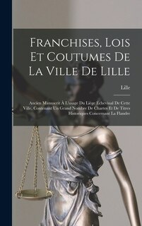 Front cover_Franchises, Lois Et Coutumes De La Ville De Lille