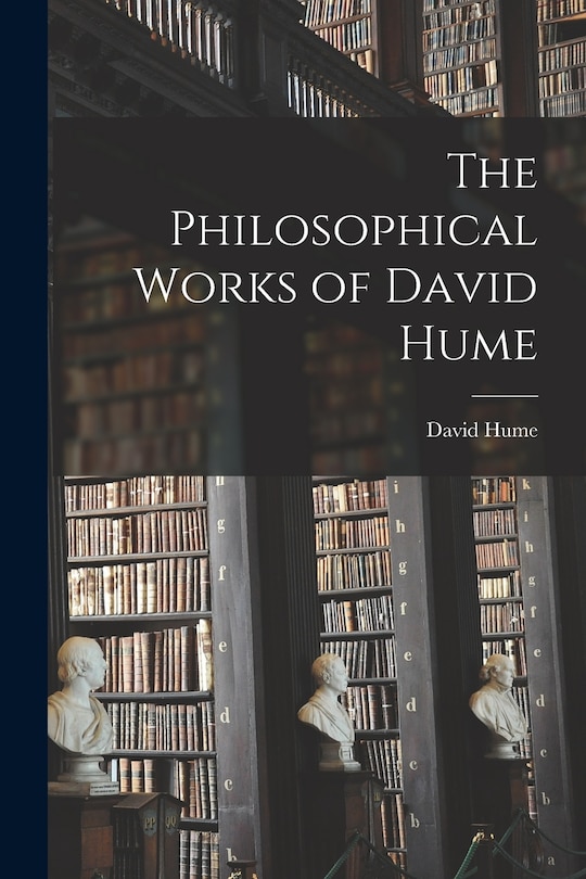 Front cover_The Philosophical Works of David Hume