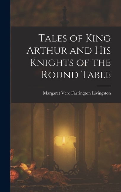 Couverture_Tales of King Arthur and His Knights of the Round Table