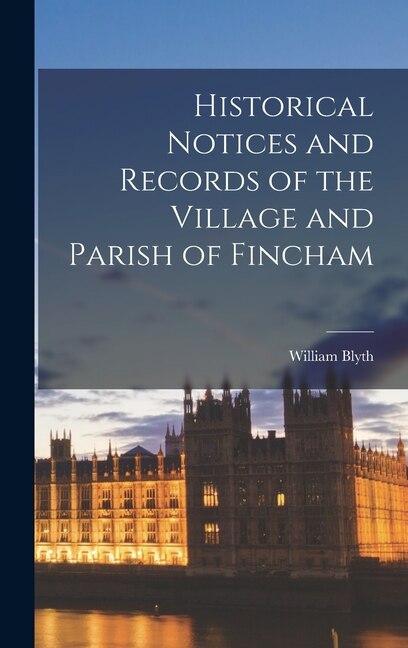 Couverture_Historical Notices and Records of the Village and Parish of Fincham
