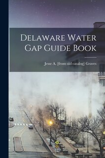Front cover_Delaware Water Gap Guide Book