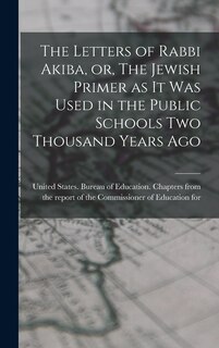 Couverture_The Letters of Rabbi Akiba, or, The Jewish Primer as it was Used in the Public Schools two Thousand Years Ago