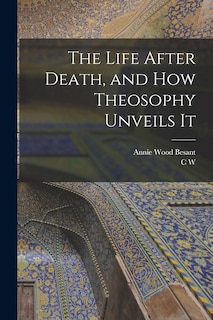 Front cover_The Life After Death, and how Theosophy Unveils It