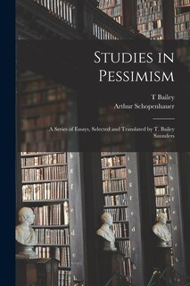 Couverture_Studies in Pessimism; a Series of Essays, Selected and Translated by T. Bailey Saunders