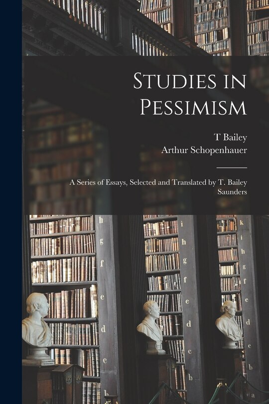 Couverture_Studies in Pessimism; a Series of Essays, Selected and Translated by T. Bailey Saunders