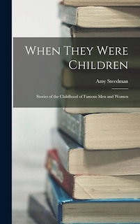 Couverture_When They Were Children; Stories of the Childhood of Famous men and Women