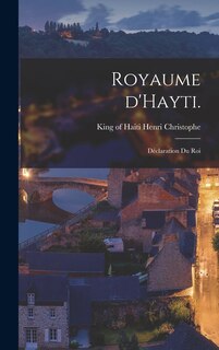 Royaume d'Hayti.: Déclaration du roi