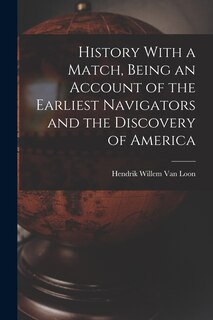 Couverture_History With a Match, Being an Account of the Earliest Navigators and the Discovery of America