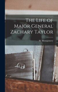 Front cover_The Life of Major General Zachary Taylor