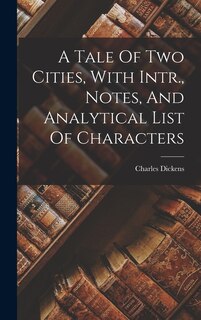 Front cover_A Tale Of Two Cities, With Intr., Notes, And Analytical List Of Characters