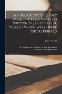 Front cover_A Collection of Sundry Books, Epistles, and Papers Written by James Nayler, Some of Which Were Never Before Printed