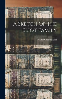 Front cover_A Sketch Of The Eliot Family