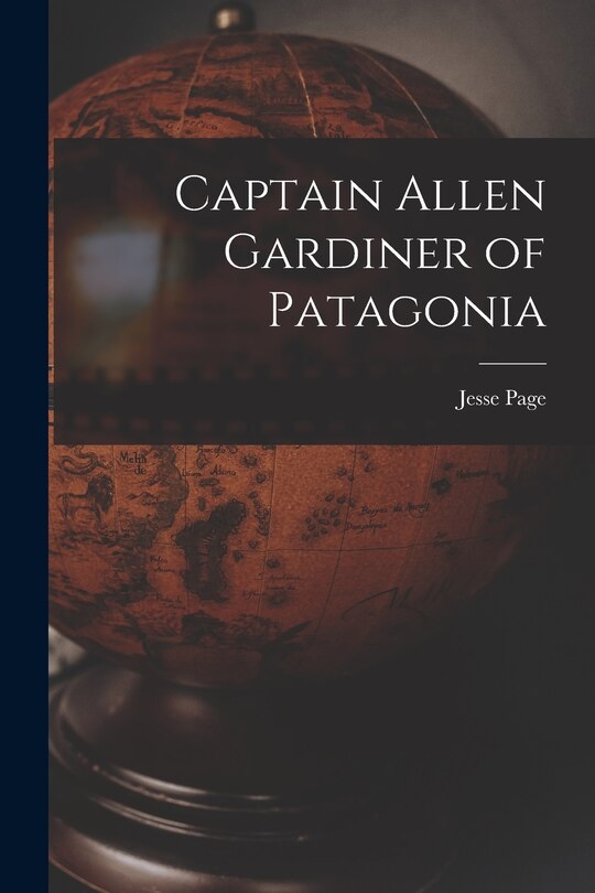 Front cover_Captain Allen Gardiner of Patagonia