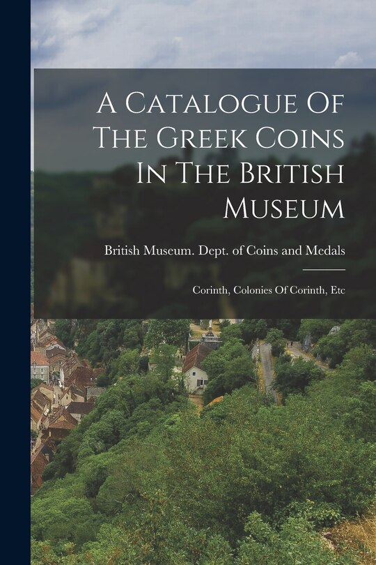 Front cover_A Catalogue Of The Greek Coins In The British Museum