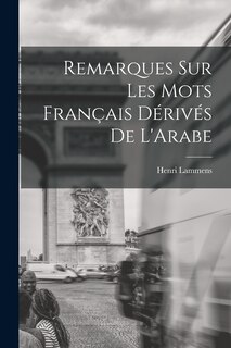 Front cover_Remarques sur Les mots Français Dérivés de L'Arabe