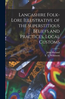 Front cover_Lancashire Folk-lore Illustrative of the Superstitious Beliefs and Practices, Local Customs