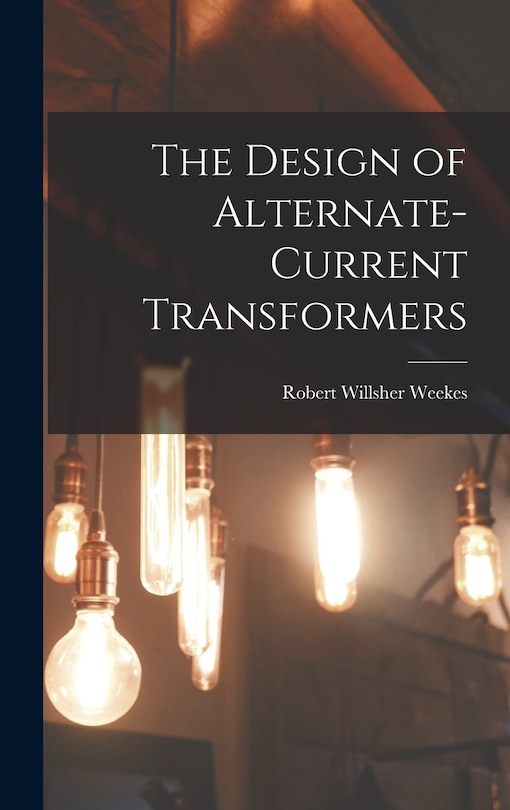 Couverture_The Design of Alternate-Current Transformers