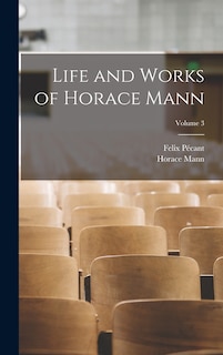 Couverture_Life and Works of Horace Mann; Volume 3
