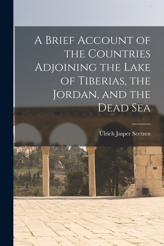 Couverture_A Brief Account of the Countries Adjoining the Lake of Tiberias, the Jordan, and the Dead Sea