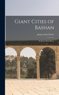 Couverture_Giant Cities of Bashan; & Syria's Holy Places