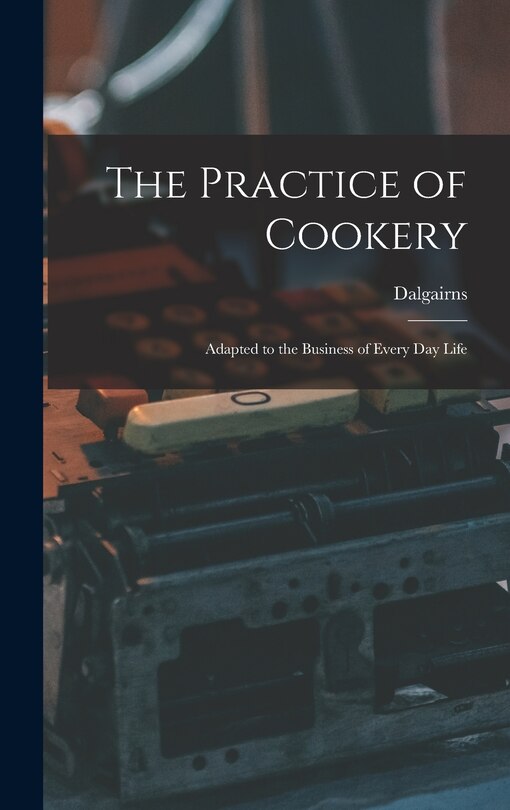 Front cover_The Practice of Cookery