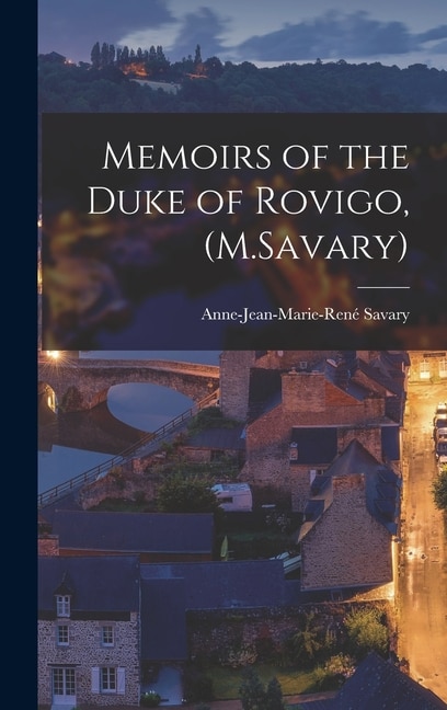 Front cover_Memoirs of the Duke of Rovigo, (M.Savary)