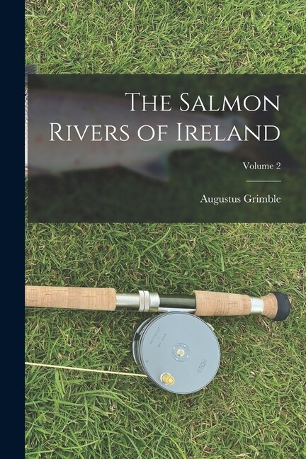 Front cover_The Salmon Rivers of Ireland; Volume 2