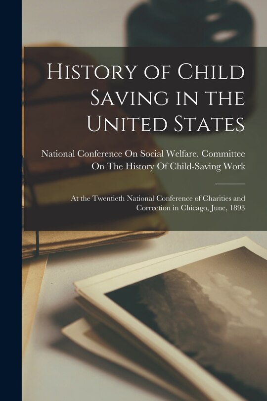 Front cover_History of Child Saving in the United States