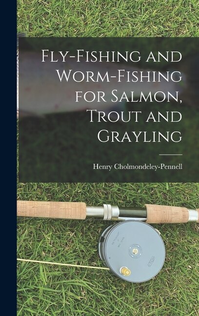 Front cover_Fly-Fishing and Worm-Fishing for Salmon, Trout and Grayling