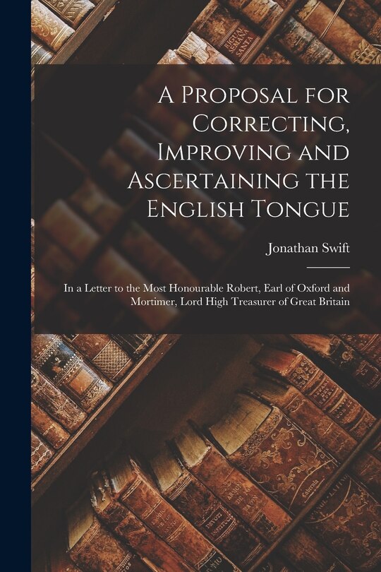 Couverture_A Proposal for Correcting, Improving and Ascertaining the English Tongue