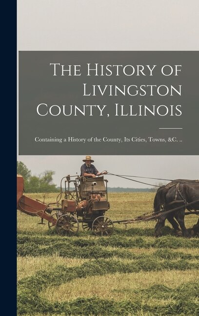 Front cover_The History of Livingston County, Illinois