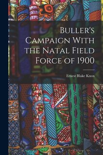 Front cover_Buller's Campaign With the Natal Field Force of 1900