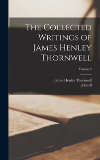 Front cover_The Collected Writings of James Henley Thornwell; Volume 2