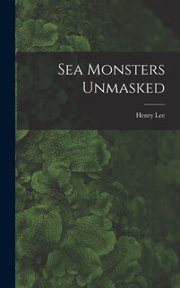 Front cover_Sea Monsters Unmasked