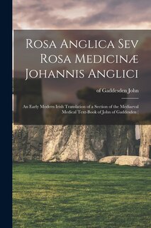 Couverture_Rosa Anglica sev Rosa Medicinæ Johannis Anglici