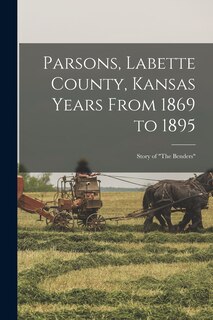 Front cover_Parsons, Labette County, Kansas Years From 1869 to 1895