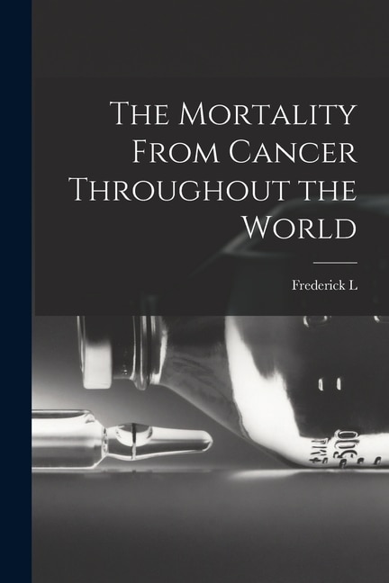 Couverture_The Mortality From Cancer Throughout the World