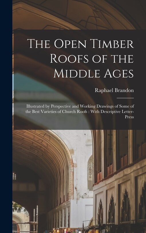 Front cover_The Open Timber Roofs of the Middle Ages