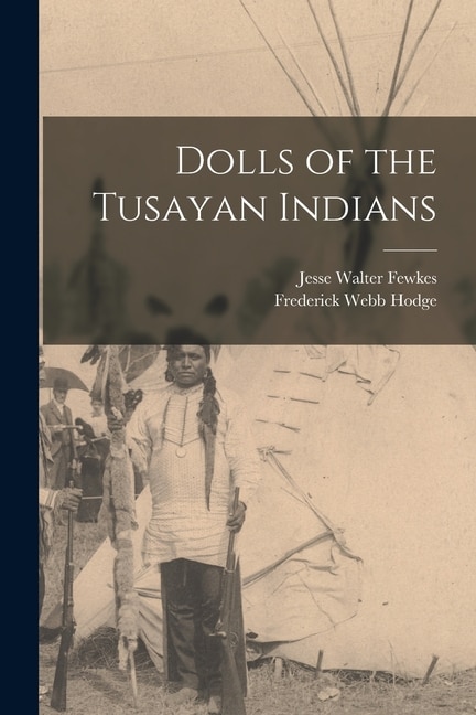 Dolls of the Tusayan Indians