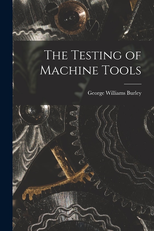 Front cover_The Testing of Machine Tools